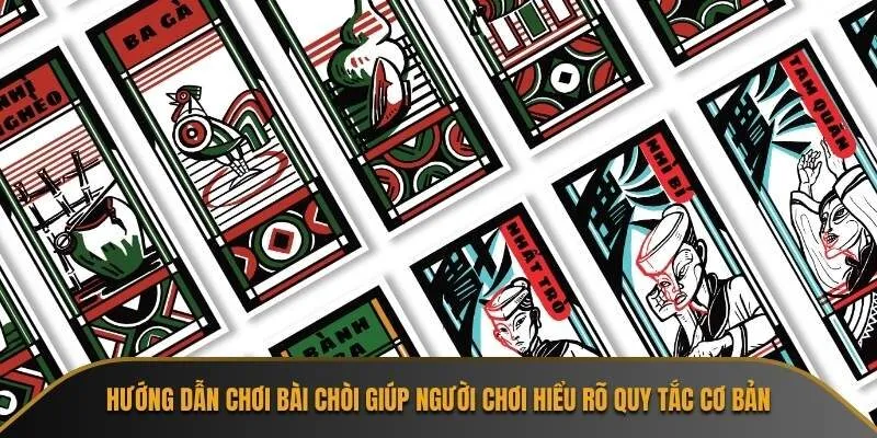 Hướng dẫn chơi bài chòi giúp người chơi hiểu rõ quy tắc cơ bản